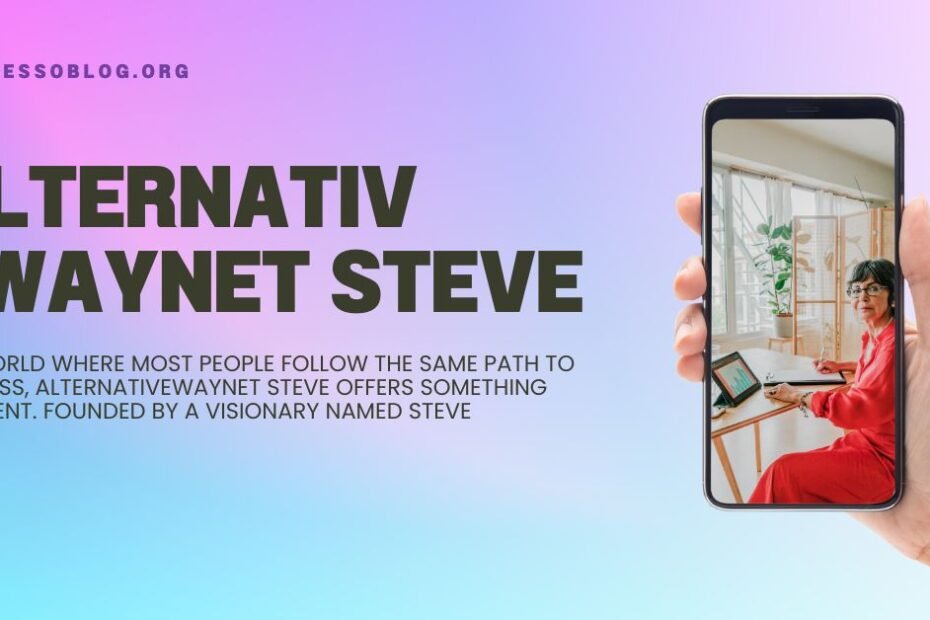 Alternativewaynet steve